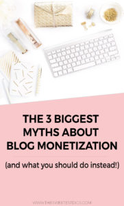 Blog Monetization Myths | Want to make money blogging? Make sure you ignore these blog monetization myths!! Click through for the full scoop on what they are and what you can do instead. Plus more blogging biz and social media tips!