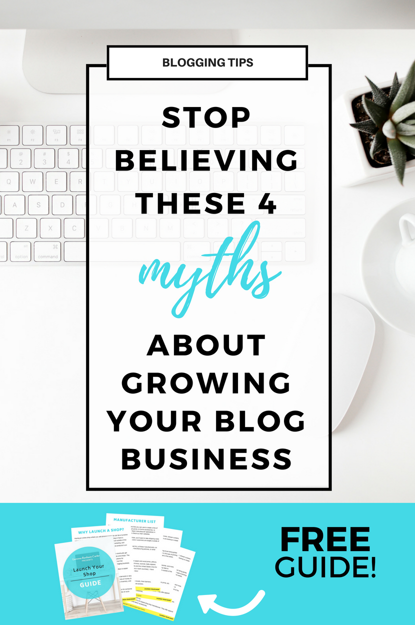 The 4 major blogging myths about how to grow your blog business BUSTED. Find out what these lies are and what to do instead to make money and build your business. #blogging #bloggingtips #makemoneyblogging #launchastore #bloggingmyths #bloggingadvice