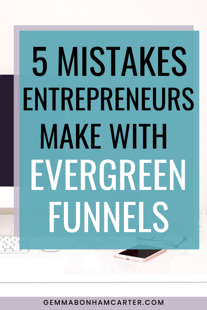 5 Mistakes online entrepreneurs are making with their evergreen funnels. Learn how to sell more of your digital products and online courses with an evergreen email funnel that converts!