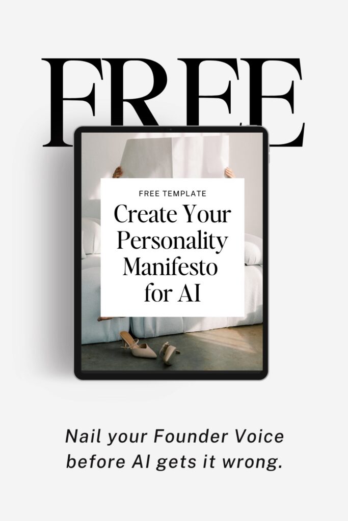 A mockup image of a tablet displays the text "FREE TEMPLATE - Create Your Personality Manifesto for AI. Nail you Founder Voice before AI gets it wrong."